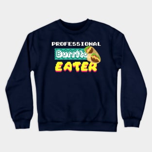 Professional Burrito Eater Crewneck Sweatshirt